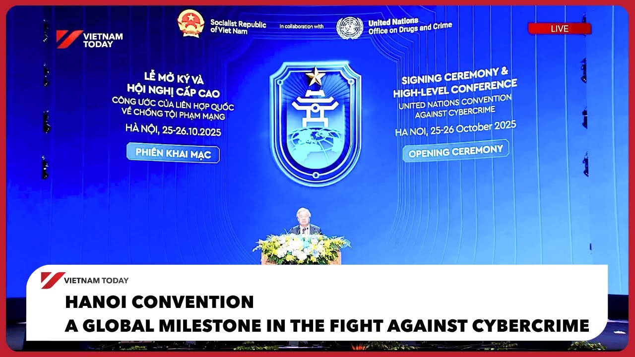 Hanoi Convention: A Global Milestone in the Fight Against Cybercrime | Vietnam Today