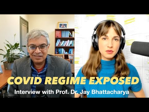 THE COVID REGIME EXPOSED: Interview with Prof. Dr. Jay Bhattacharya, co-author of the GB Declaration