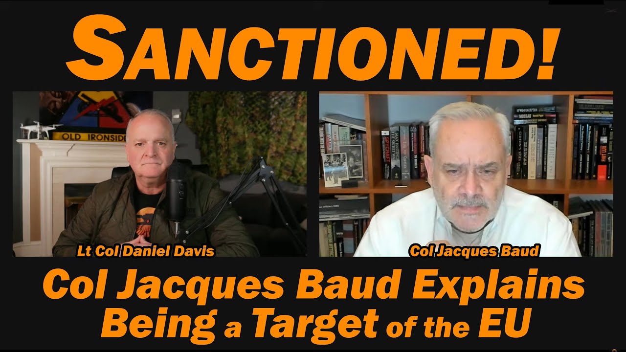 SANCTIONED: Col Jacques Baud Explains Being the EU's TARGET
